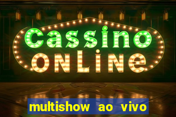 multishow ao vivo online gratis